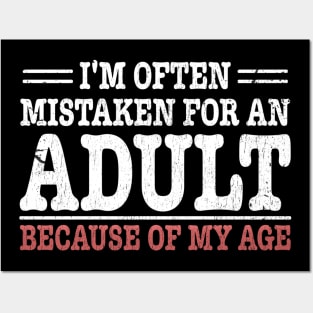 i'm often mistaken for an adult because of my age Posters and Art